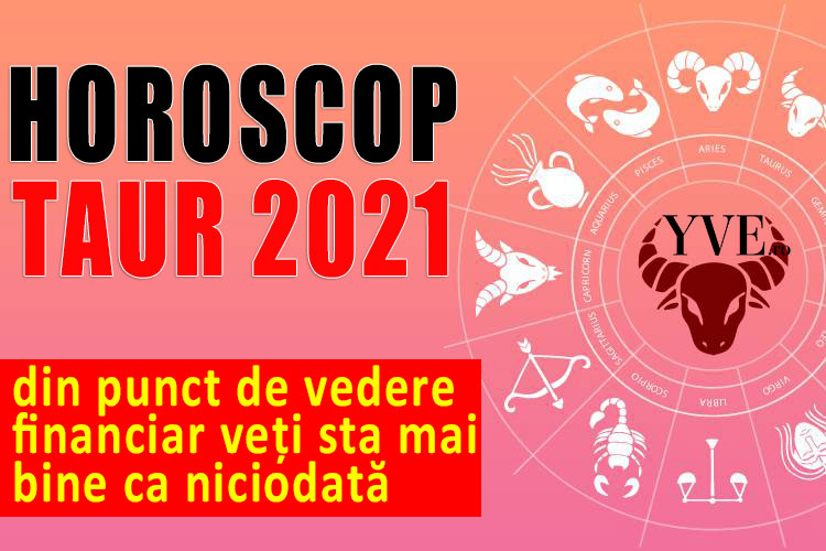 Horoscop Taur 2021
