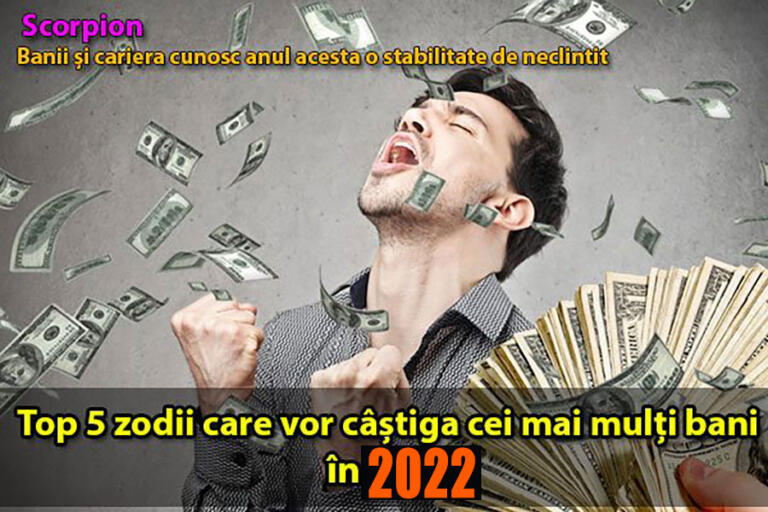 Top 5 zodii care vor castiga cei mai multi bani in 2022