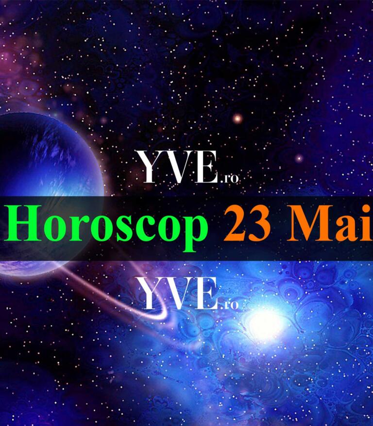 Horoscop 23 Mai 2023