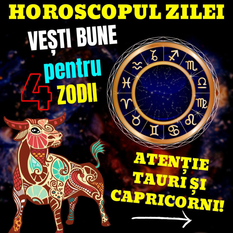 Horoscopul zilei pentru toate zodiile. 4 zodii vor avea o zi fantastică