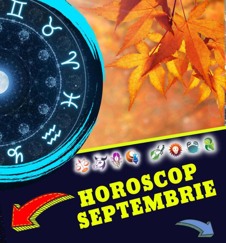 Horoscop Septembrie. Previziuni astrale pentru luna Septembrie