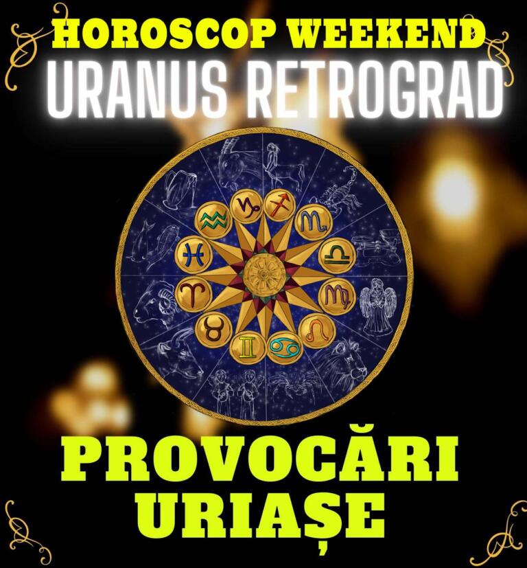 Horoscop special pentru weekend. Acest weekend este foarte important pentru 5 zodii