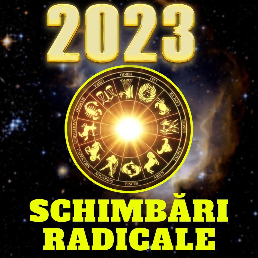 2023 va fi un an cu schimbări radicale pentru 7 zodii