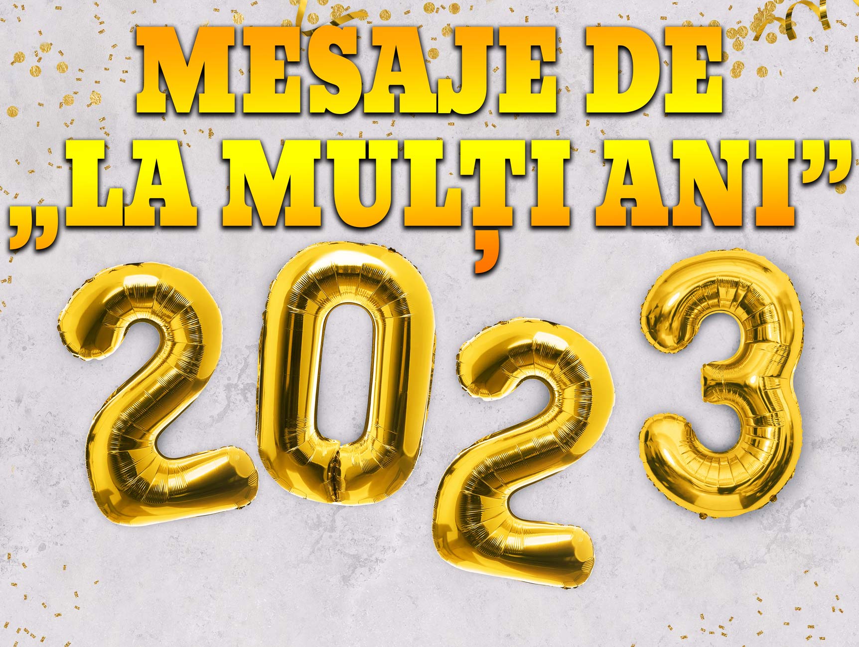 Mesaje de „La multi ani” pentru 2023