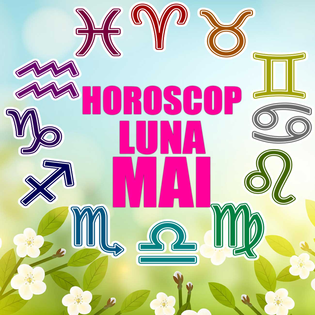 Horoscop Luna Mai 2024 pentru Toate Zodiile